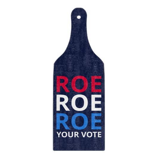 Planche À Découper Roe Your Vote I (Devant)