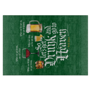 Planche À Découper Se saouler et aller au paradis  (Toast irlandais)