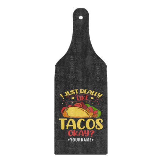 Planche À Découper Taco Funny Dit Que J'Aime Vraiment Les Tacos (Devant)