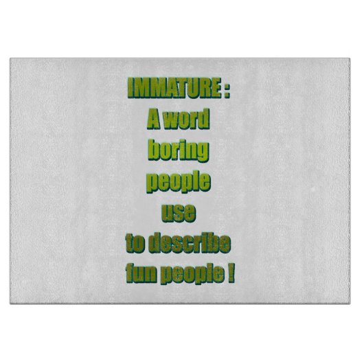 Planche À Découper Texte drôle non mûr (Devant)