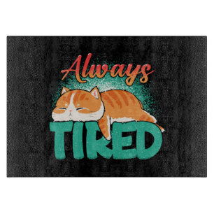 Planche À Découper Toujours fatigué