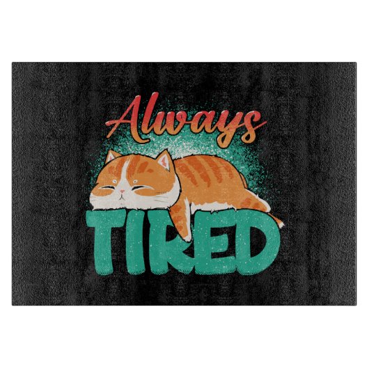 Planche À Découper Toujours fatigué (Devant)