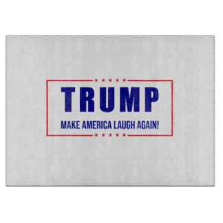 Planche À Découper Trump : Faites à nouveau rire l'Amérique ! - Polit