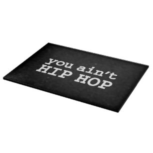 Planche À Découper tu n'es pas HIP HOP