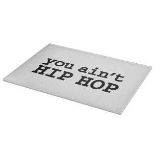 Planche À Découper tu n'es pas HIP HOP
