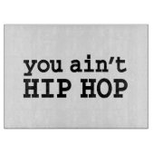 Planche À Découper tu n'es pas HIP HOP (Devant)