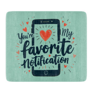 Planche À Découper Vous êtes mon affection numérique de notification