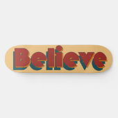 Planche de skateboard à typographie Rétro Believe (Horz)
