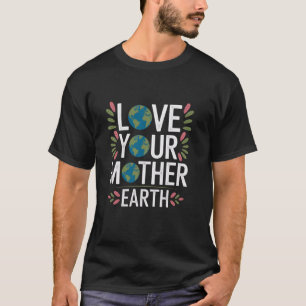 Planeet Moeder Aarde Milieuvriendelijke Natuur Bew T-shirt