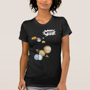 Planeet Pluto WTF!? Grappige Wetenschap Geeks Astr T-shirt