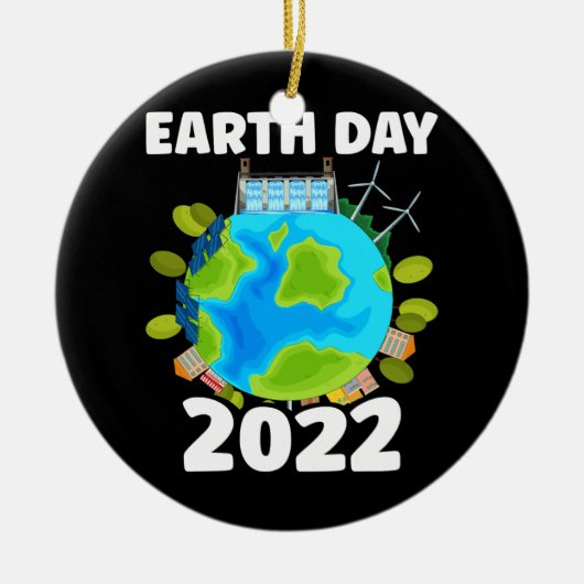 Planet maakt elke dag Aarde Dag Dag 2022 Keramisch Ornament (Voorkant)