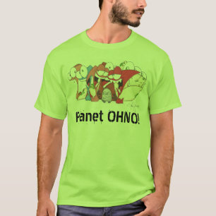 Planet OHNO. T T-shirt