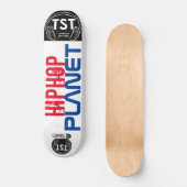 PLANÈTE HIP HOP / TST Skateboard (Recto)