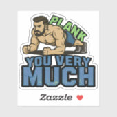 Plank You Very Much - Gym Humor Funny Workout Meme Sticker (Vel)