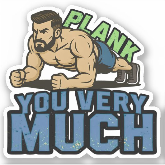 Plank You Very Much - Gym Humor Funny Workout Meme Sticker (Voorkant)