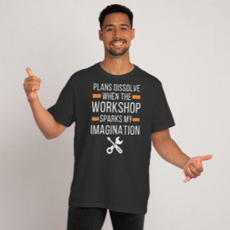 Plannen oplossen wanneer de workshop - Funny Quote T-shirt