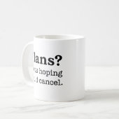 Plans ? J'espérais que vous annuliez Mug (Devant gauche)