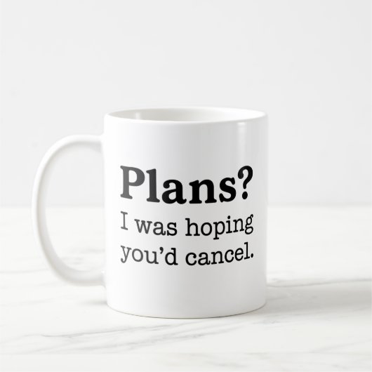 Plans ? J'espérais que vous annuliez Mug (Gauche)