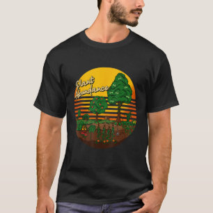 Plant Abundance Gardening Permacultuur Voedselbos T-shirt