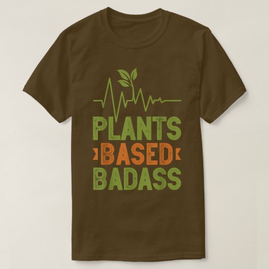 Plant Based Badass Vegetarian Go Vegan Veganism Ve T-shirt (Design voorkant)