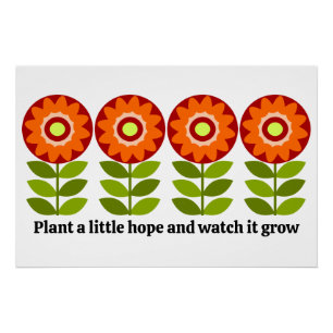 Plant een beetje hoop en kijk hoe het groeit perfect poster