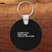 Plant Humor Funny Gardening Sarcastic Quote  Sleutelhanger (Voorkant)