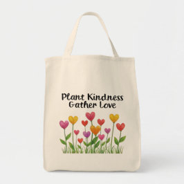 Plant Kindness Gather Love Valentine Mother's Day  Tote Bag