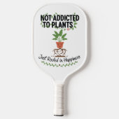 Plant Lover Funny “I’m Not Addicted to My Plants” Pickleball Paddle (Achterkant)