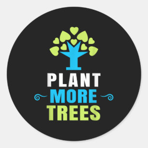 Plant More Trees Tree Hugger Earth Day Arbor Day Ronde Sticker