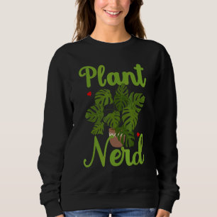 Plant Nerd Hobby Gardener Monstera Deliciosa Garde Trui