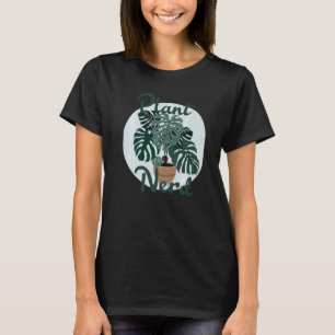 Plant Nerd Monstera 1 T-shirt