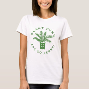 Plant Puns Are So Ferny T-shirt