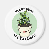 Plant Puns is zo ferny Funn Pun Magneet (Voorkant)