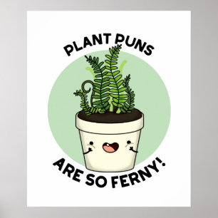 Plant Puns is zo ferny Funn Pun Poster