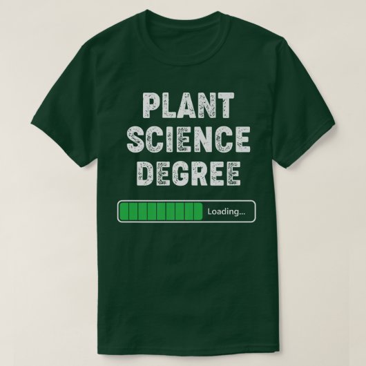 Plant Science Degree Loading Funny College Student T-shirt (Design voorkant)