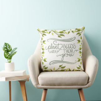 Plant Seeds en laat ze groeien Kussen