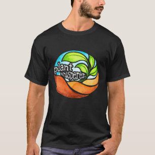 Plant Whisperer Herbalist Gardener T-shirt