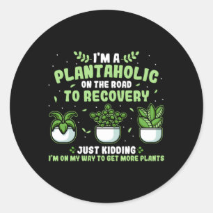 Plantaholic Tuinman Planten Tuin Joke Ronde Sticker