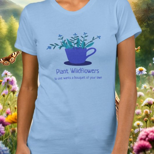 Plante Fleurs sauvages non Mow May T-shirt