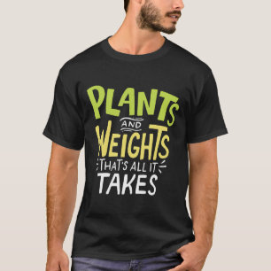 Planten en gewichten die alleen maar een veen gewi t-shirt