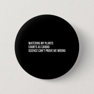 Planten Humor Grappige Tuinieren Sarcastische Quot Ronde Button 5,7 Cm