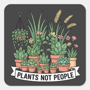 Planten Niet Mensen Grappige Introverte Tuinier Vierkante Sticker