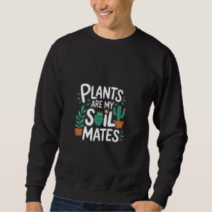 Planten zijn mijn bodemgenoten tuinlandschap natuu trui