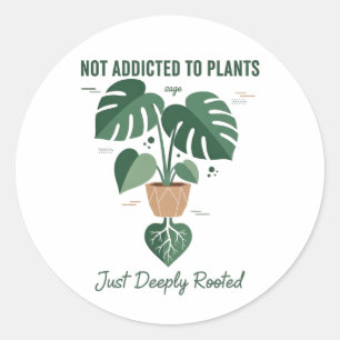 Plantenliefhebber Grappig “Ik ben niet verslaafd a Ronde Sticker