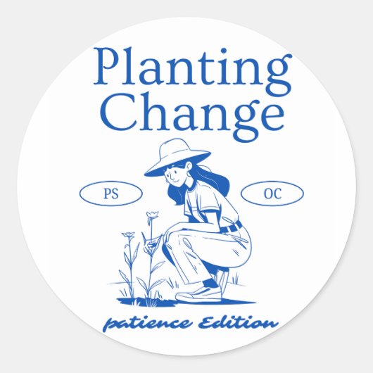 "Planting Change – Patience Edition" Inspirerend Ronde Sticker (Voorkant)