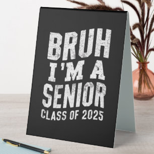 Plaque De Table Bruh Je suis une classe supérieure de 2025