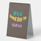 Plaque De Table C'est un bon jour pour enseigner (Recto)