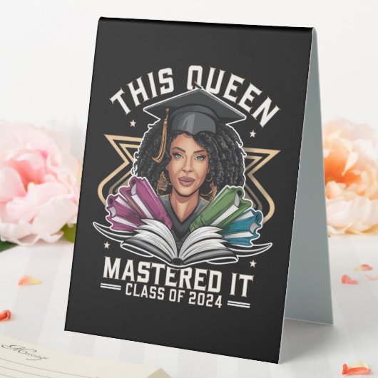 Plaque De Table Cette reine l'a maîtrisée Classe de 2024 Graduatio (In SItu (Mariage))
