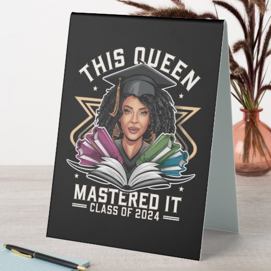 Plaque De Table Cette reine l'a maîtrisée Classe de 2024 Graduatio (En SItu (Tableau))