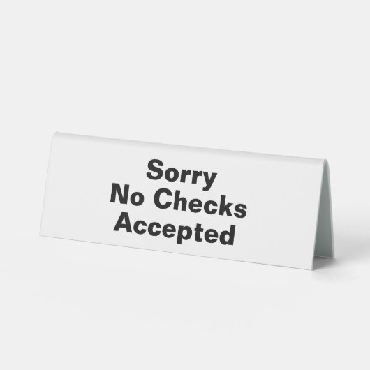 Plaque De Table Désolé, aucun chèque accepté blanc (Recto)